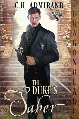 The Duke's Saber by Admirand, C. H.