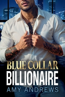 Blue Collar Billionaire by Andrews, Amy