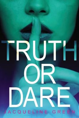 Truth or Dare by Green, Jacqueline