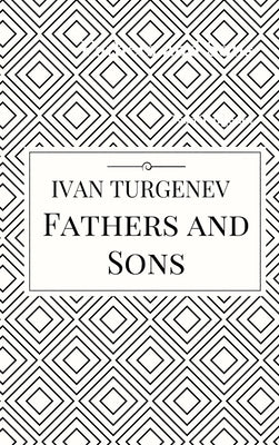 Fathers and Sons by Turgenev, Ivan