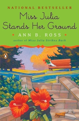 Miss Julia Stands Her Ground: Miss Julia Stands Her Ground: A Novel by Ross, Ann B.