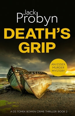 Death's Grip: A Chilling Essex Murder Mystery Novel by Probyn, Jack