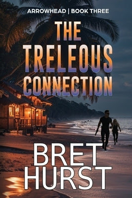 The Treleous Connection: An Arrowhead Thriller by Hurst, Bret