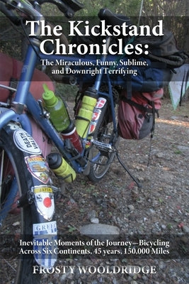 The Kickstand Chronicles by Wooldridge, Frosty