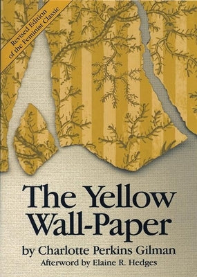 The Yellow Wall-Paper by Perkins Gilman, Charlotte