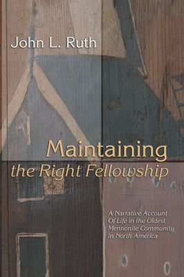 Maintaining the Right Fellowship by Ruth, John L.