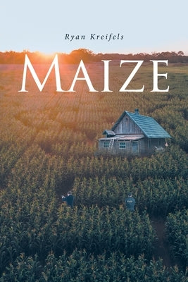 Maize by Kreifels, Ryan