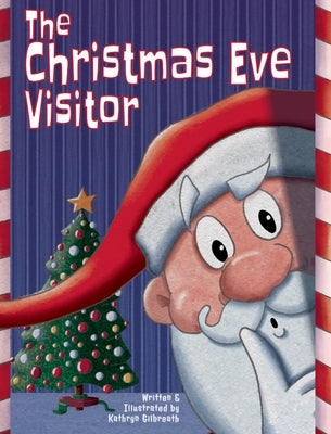 The Christmas Eve Visitor by Gilbreath, Kathryn L.