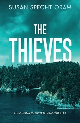 The Thieves: A high-stakes entertaining thriller by Specht Oram, Susan