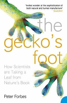 The Gecko's Foot: How Scientists are Taking a Leaf from Nature's Book by Forbes, Peter