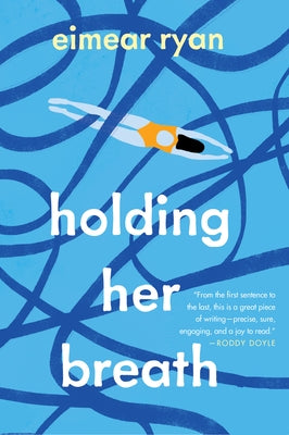 Holding Her Breath by Ryan, Eimear