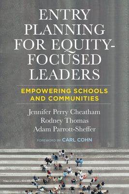 Entry Planning for Equity-Focused Leaders: Empowering Schools and Communities by Cheatham, Jennifer Perry