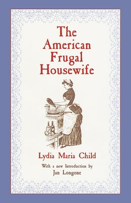 The American Frugal Housewife by Child, Lydia Maria