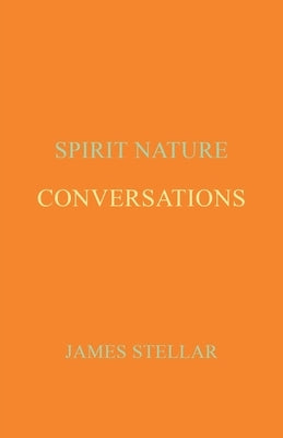 Conversations: Spirit Nature by Stellar, James