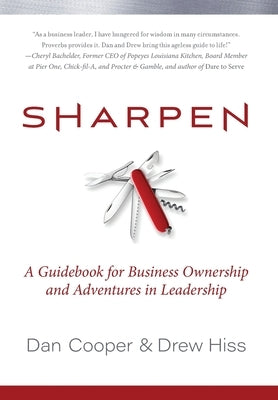 Sharpen: A Guidebook for Business Ownership and Adventures in Leadership by Cooper, Dan