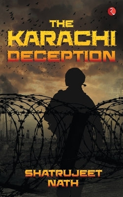The Karachi Deception by Nath, Shatrujeet