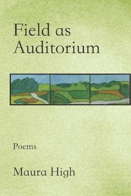 Field as Auditorium by High, Maura