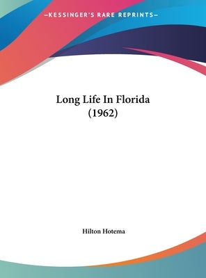 Long Life In Florida (1962) by Hotema, Hilton