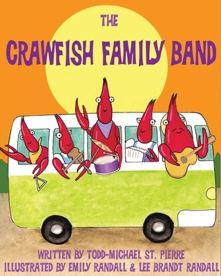 The Crawfish Family Band by St Pierre, Todd-Michael