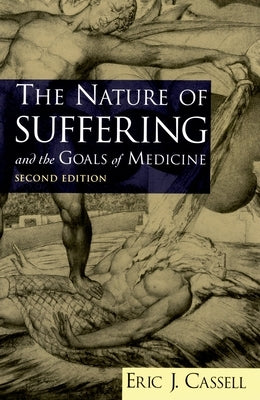 The Nature of Suffering and the Goals of Medicine by Cassell, Eric J.