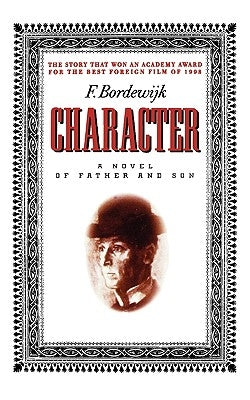 Character: A Novel of Father and Son by Bordewijk, Ferdinand