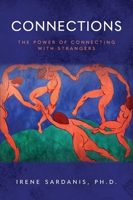 Connections: The Power of Connecting with Strangers by Sardanis, Irene