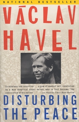 Disturbing the Peace: A Conversation with Karel Huizdala by Havel, Vaclav