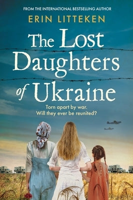 The Lost Daughters of Ukraine by Litteken, Erin