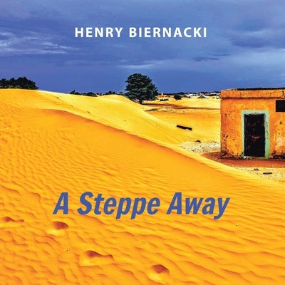 A Steppe Away by Biernacki, Henry