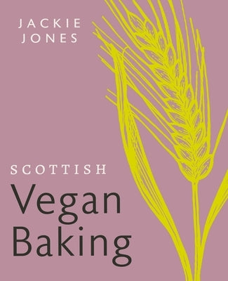 Scottish Vegan Baking by Jones, Jackie