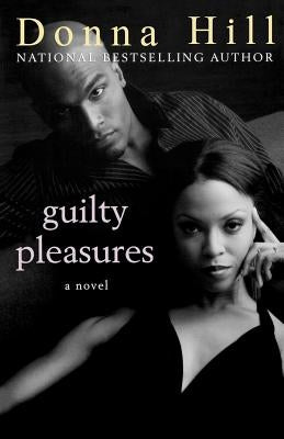 Guilty Pleasures by Hill, Donna