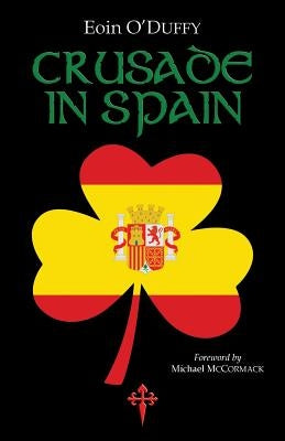 Crusade in Spain by O'Duffy, Eoin