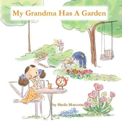My Grandma Has a Garden by Marcotte, Sheila