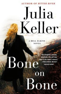 Bone on Bone: A Bell Elkins Novel by Keller, Julia