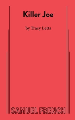 Killer Joe by Letts, Tracy