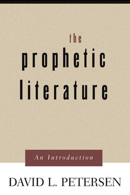 Prophetic Literature: An Introduction by Petersen, David L.