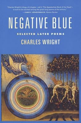 Negative Blue: Selected Later Poems by Wright, Charles