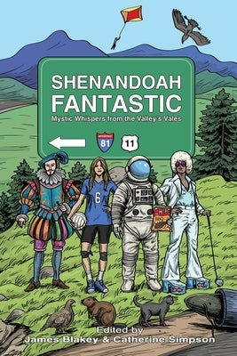Shenandoah Fantastic: Mystic Whispers from the Valley's Vales by Blakey, James