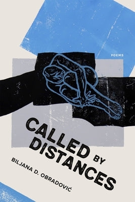 Called by Distances: Poems by Obradovic, Biljana D.