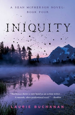 Iniquity: A Sean McPherson Novel, Book Four by Buchanan, Laurie