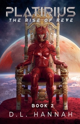 Platirius The Rise of Reve Book II by Hannah, D. L.