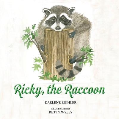 Ricky, the Raccoon by Eichler, Darlene