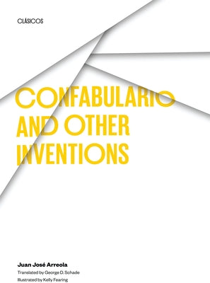 Confabulario and Other Inventions by Arreola, Juan Jose