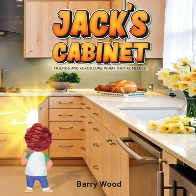 Jack's Cabinet: Friends And Heros Come When They're Needed by Wood, Barry