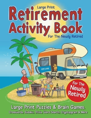 Retirement Activity Book for the Newly Retired: Puzzles & Brain Games. Crosswords, Sudoku, Trivia, Word Search, Cryptogram. Retirement Gift For Women by Page, Pippa