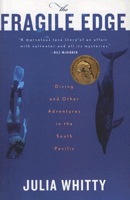 The Fragile Edge: Diving and Other Adventures in the South Pacific by Whitty, Julia