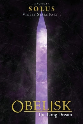 Obelisk: The Long Dream by Solus