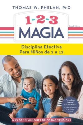 1-2-3 Magia: Disciplina Efectiva Para Niños de 2 a 12 by Phelan, Thomas