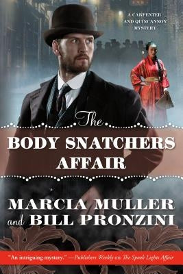 The Body Snatchers Affair: A Carpenter and Quincannon Mystery by Muller, Marcia