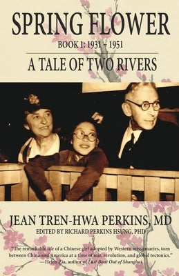 Spring Flower Book 1: A Tale of Two Rivers by Tren-Hwa Perkins, Jean Tren-Hwa